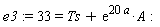 e3 := 33 = Ts+exp(20*a)*A: