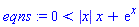 0 < abs(x)*x+exp(x)