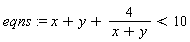 eqns := x+y+4/(x+y) < 10