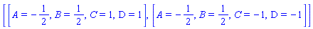 [[A = -1/2, B = 1/2, C = 1, D = 1], [A = -1/2, B = 1/2, C = -1, D = -1]]