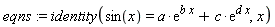 eqns := identity(sin(x) = a*exp(b*x)+c*exp(d*x), x)