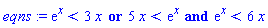 exp(x) < 3*x or 5*x < exp(x) and exp(x) < 6*x