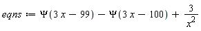 eqns := Psi(3*x-99)-Psi(3*x-100)+3/x^2