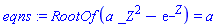 RootOf(a*_Z^2-exp(_Z)) = a