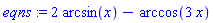 2*arcsin(x)-arccos(3*x)