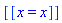 [[x = x]]