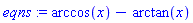 arccos(x)-arctan(x)
