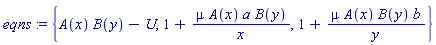 {A(x)*B(y)-U, 1+mu*A(x)*a*B(y)/x, 1+mu*A(x)*B(y)*b/y}