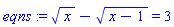 x^(1/2)-(x-1)^(1/2) = 3