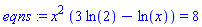 x^2*(3*ln(2)-ln(x)) = 8