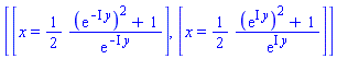 [[x = (1/2)*((exp(-I*y))^2+1)/exp(-I*y)], [x = (1/2)*((exp(I*y))^2+1)/exp(I*y)]]