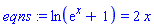 ln(exp(x)+1) = 2*x