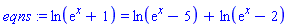 ln(exp(x)+1) = ln(exp(x)-5)+ln(exp(x)-2)
