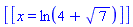 [[x = ln(4+7^(1/2))]]