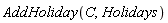 AddHoliday(C, Holidays)
