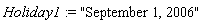 Holiday1 := "September 1, 2006"