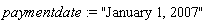 paymentdate := "January 1, 2007"