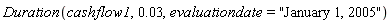 Duration(cashflow1, 0.3e-1, evaluationdate = "January 1, 2005")