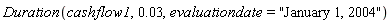 Duration(cashflow1, 0.3e-1, evaluationdate = "January 1, 2004")
