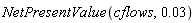 NetPresentValue(cflows, 0.3e-1)