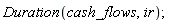 Duration(cash_flows, ir)