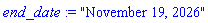 end_date := "November 19, 2026"
