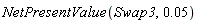 NetPresentValue(Swap3, 0.5e-1)