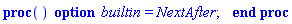 proc () option builtin = NextAfter; end proc