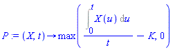 proc (X, t) options operator, arrow; max((Int(X(u), u = 0 .. t))/t-K, 0) end proc