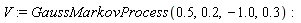 V := GaussMarkovProcess(.5, .2, -1.0, .3)