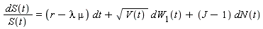 dS(t)/S(t) = (r-lambda*mu)*dt+sqrt(V(t))*dW[1](t)+(J-1)*dN(t)
