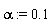 alpha := .1