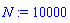 N := 10000