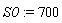 S0 := 700