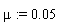 mu := 0.5e-1