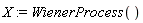 X := WienerProcess()