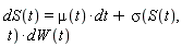 dS(t) = mu(t)*dt+sigma(S(t), t)*dW(t)