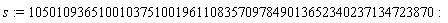 s := 1050109365100103751001961108357097849013652340237134723870