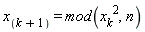 x[k+1] = `mod`(x[k]^2, n)