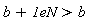 b+`1eN` > b