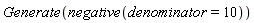 Generate(negative(denominator = 10))