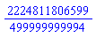 2224811806599/499999999994