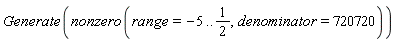 Generate(nonzero(range = -5 .. 1/2, denominator = 720720))