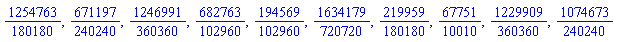 1254763/180180, 671197/240240, 1246991/360360, 682763/102960, 194569/102960, 1634179/720720, 219959/180180, 67751/10010, 1229909/360360, 1074673/240240