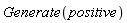 Generate(positive)