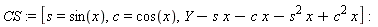 CS := [s = sin(x), c = cos(x), Y-s*x-c*x-s^2*x+c^2*x]