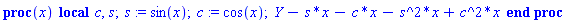 proc (x) local c, s; s := sin(x); c := cos(x); Y-s*x-c*x-s^2*x+c^2*x end proc
