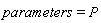 parameters = P