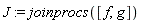 J := joinprocs([f, g])