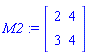 M2 := Matrix([[2, 4], [3, 4]])